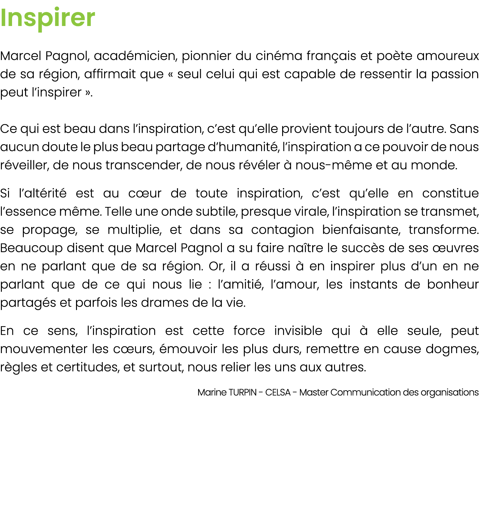 Inspirer Marcel Pagnol, acad micien, pionnier du cin ma fran ais et po te amoureux de sa r gion, affirmait que « seul...